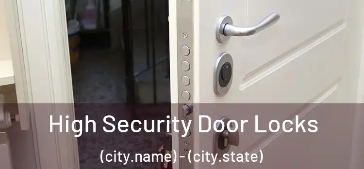 High Security Door Locks (city.name) - (city.state)